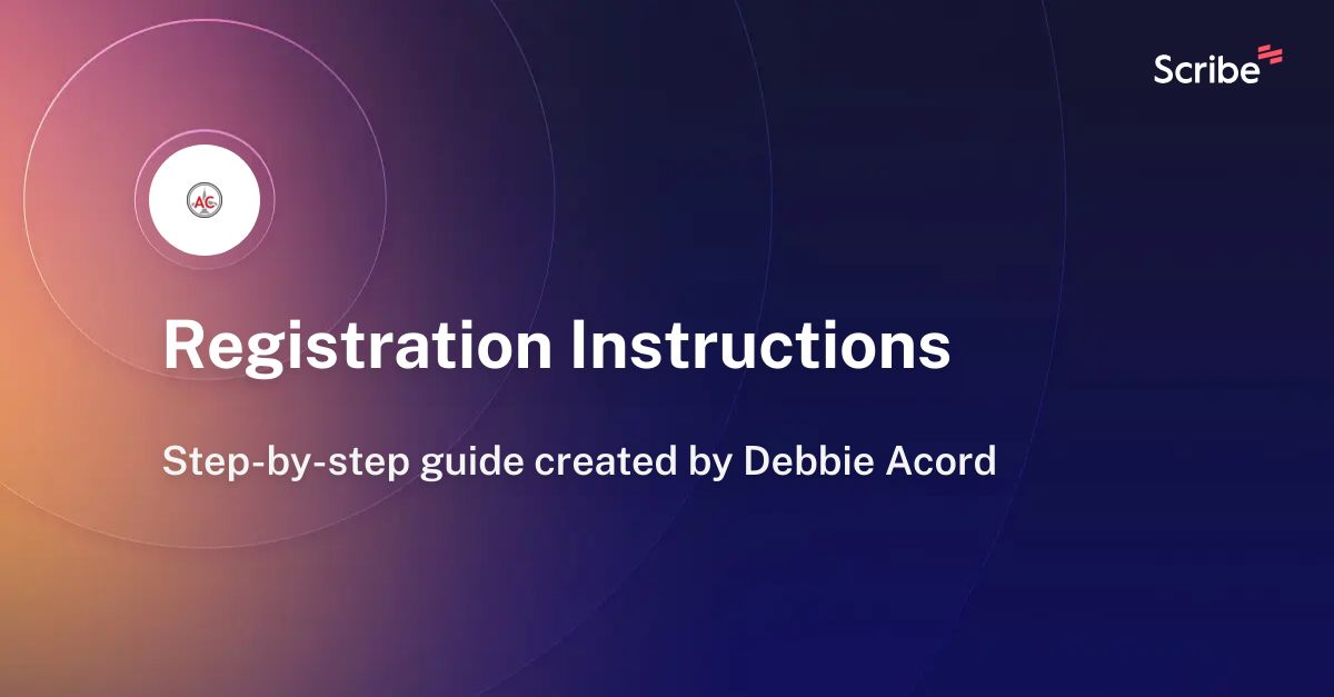 23 24 Registration Instructions Scribe