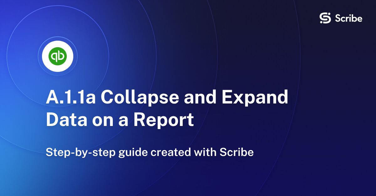A.1.1a Collapse and Expand Data on a Report | Scribe