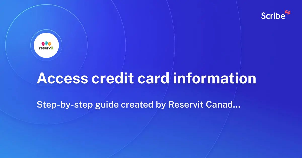 Access credit card information Scribe