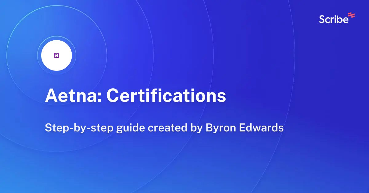 Aetna: Certifications | Scribe