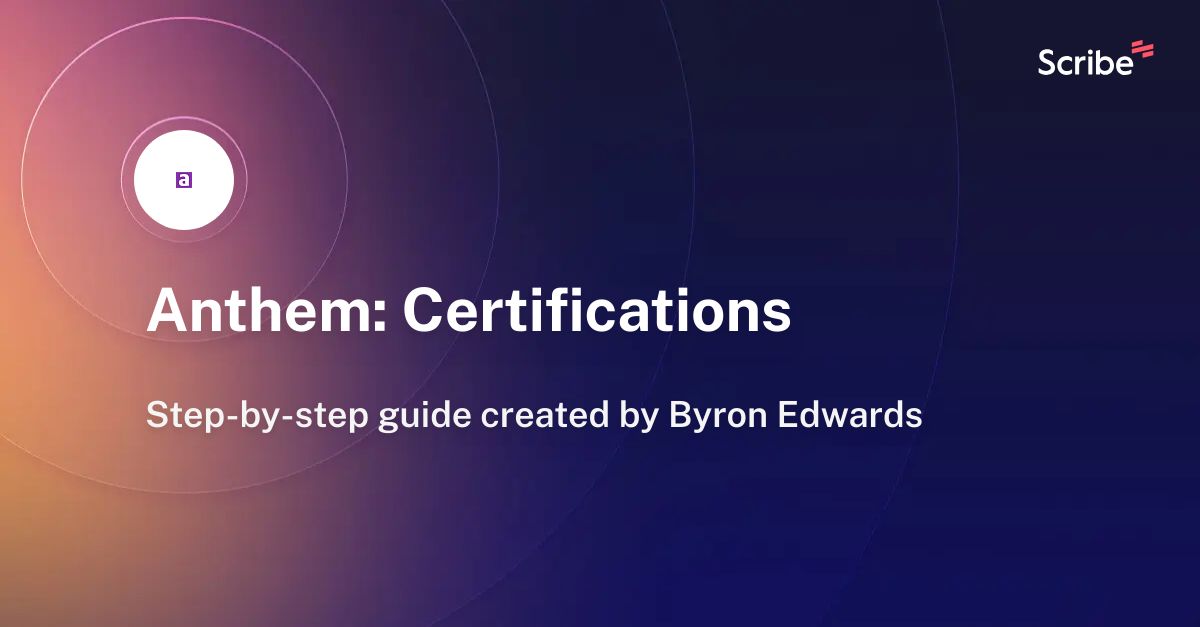 Anthem: Certifications | Scribe