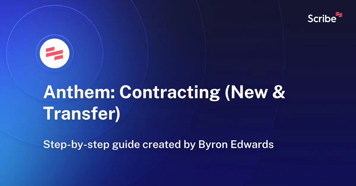 Anthem: Contracting (New & Transfer) | Scribe