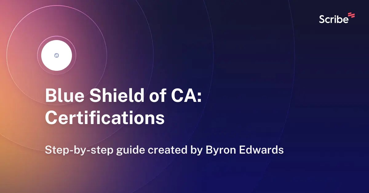 Blue Shield of CA: Certifications | Scribe