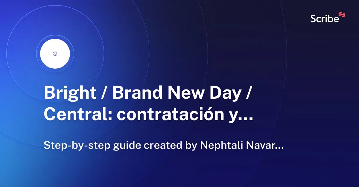 Bright / Brand New Day / Central: contratación y certificaciones  | Scribe