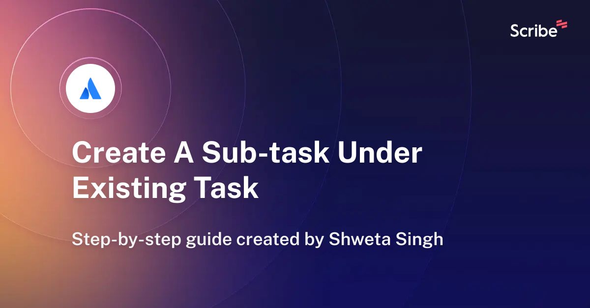 create-a-sub-task-under-existing-task-scribe