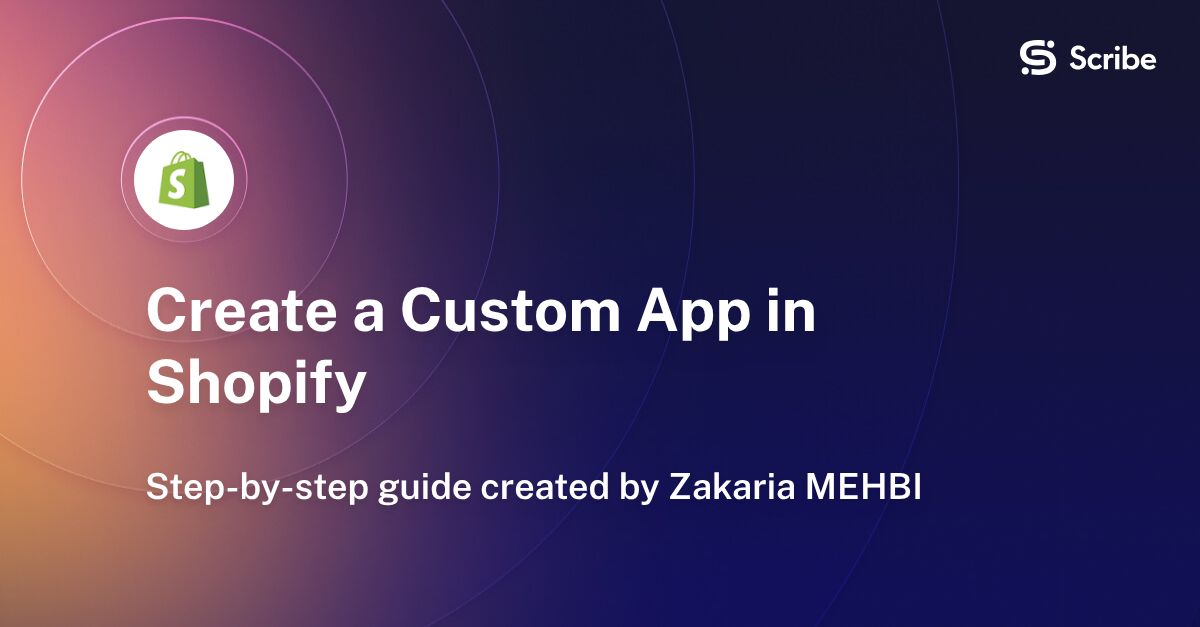 Create a Custom App in Shopify | Scribe