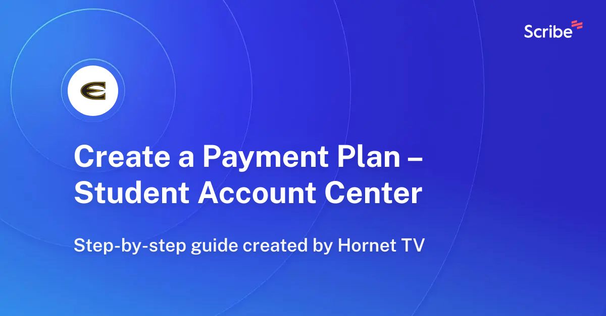 create-a-payment-plan-student-account-center-scribe