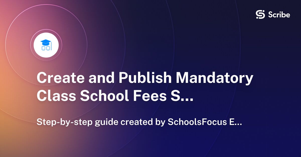 Create and Publish Mandatory Class School Fees Schedule (Invoice ...