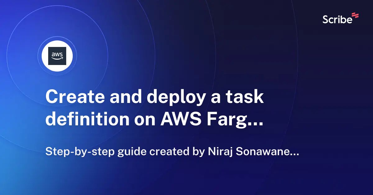 create-and-deploy-a-task-definition-on-aws-fargate-scribe