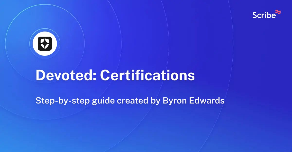 Devoted: Certifications | Scribe