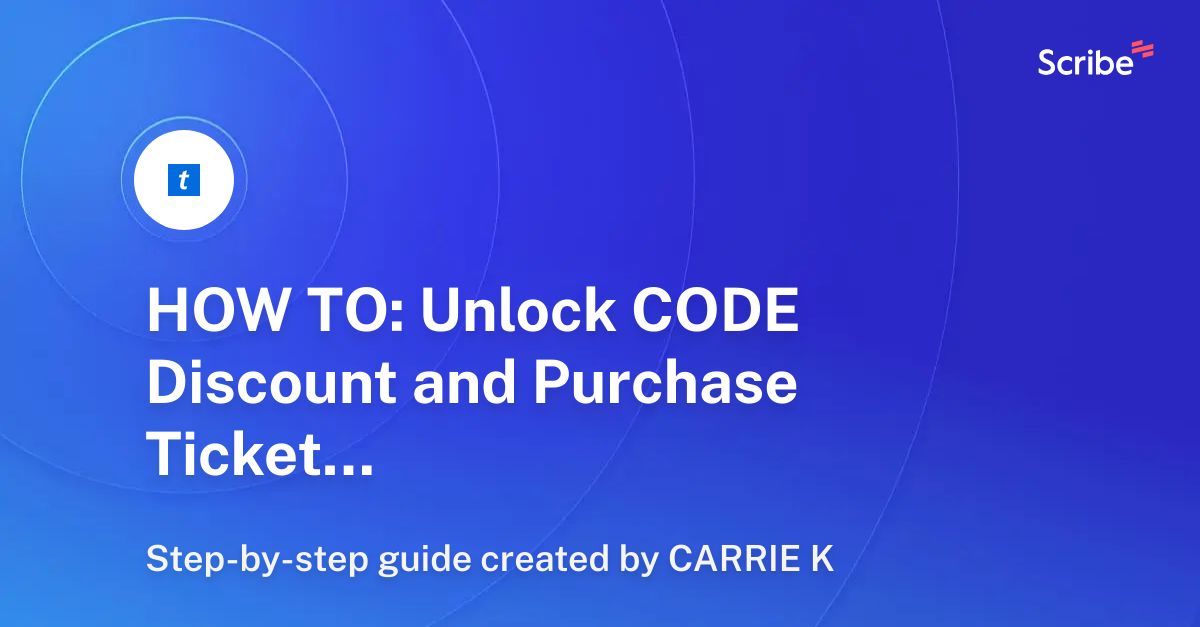 HOW TO Unlock CODE Discount and Purchase Tickets on Ticketmaster Scribe