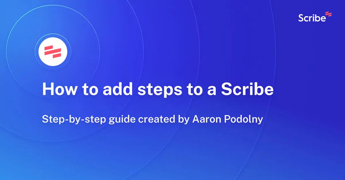 how-to-add-steps-to-a-scribe-scribe