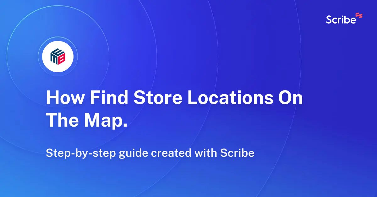 How Find Store Locations On The Map Scribe   How Find Store Locations On The Map   CIBkhj9R9SIoGM6GMI4IQ