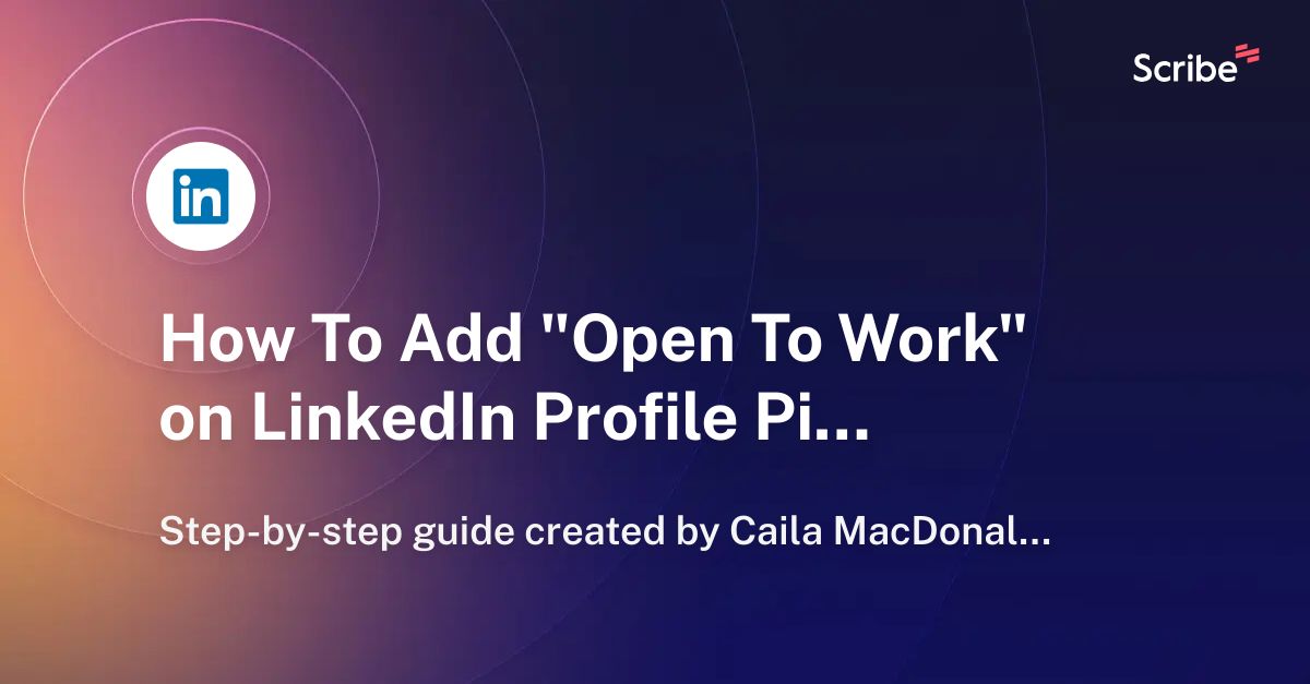 how-to-add-open-to-work-on-linkedin-profile-picture-scribe