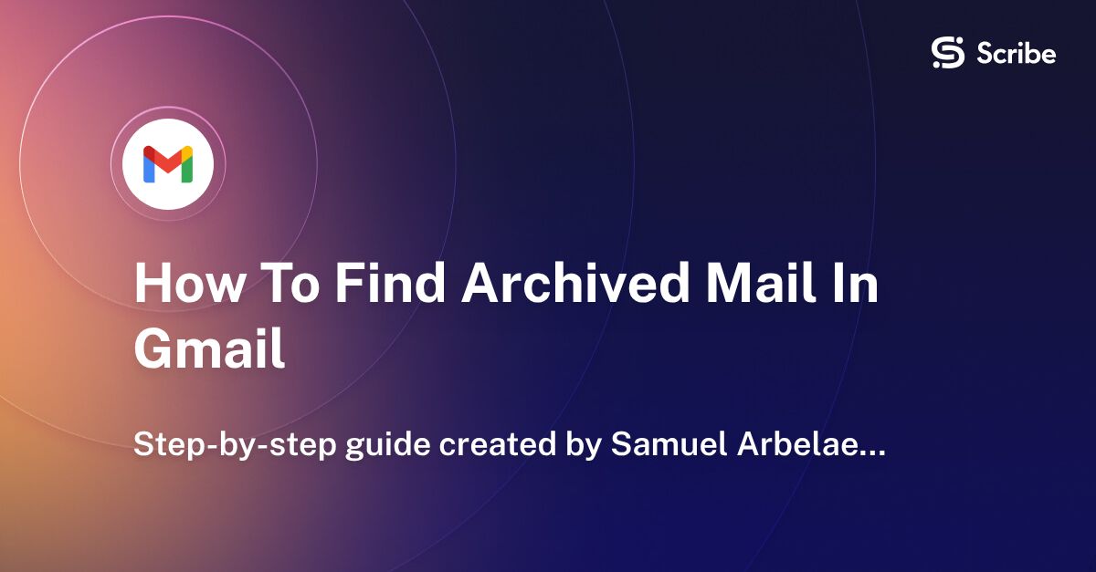 How To Find Archived Mail In Gmail | Scribe