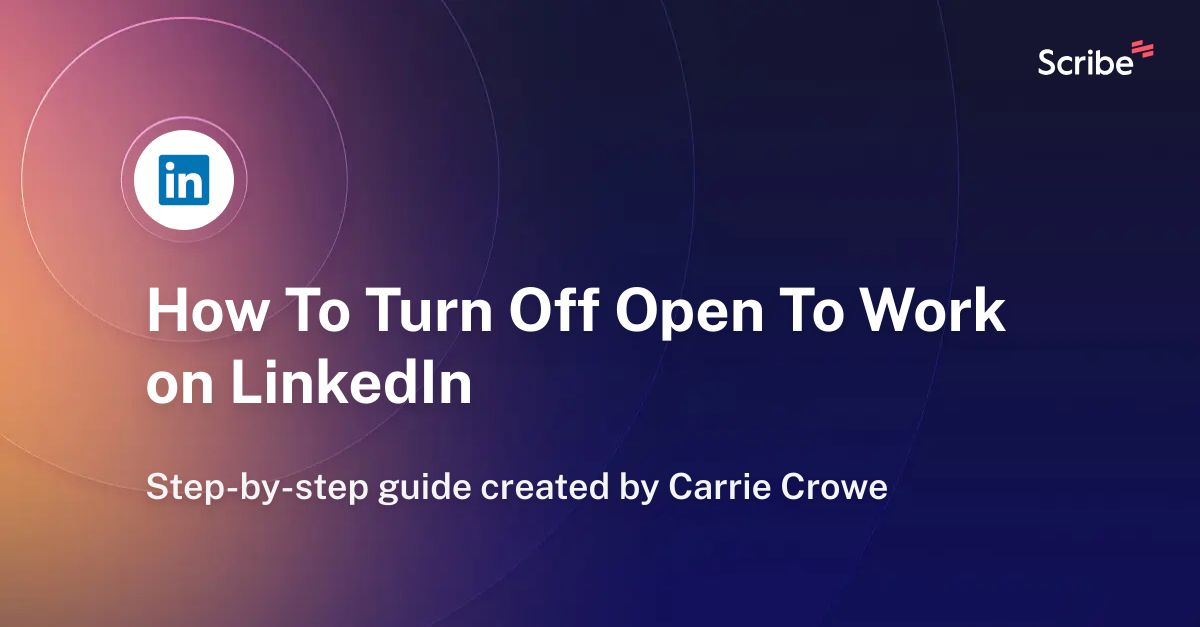 How To Turn Off Open To Work on LinkedIn Scribe