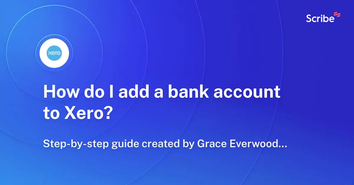 how-do-i-add-a-bank-account-to-xero-scribe