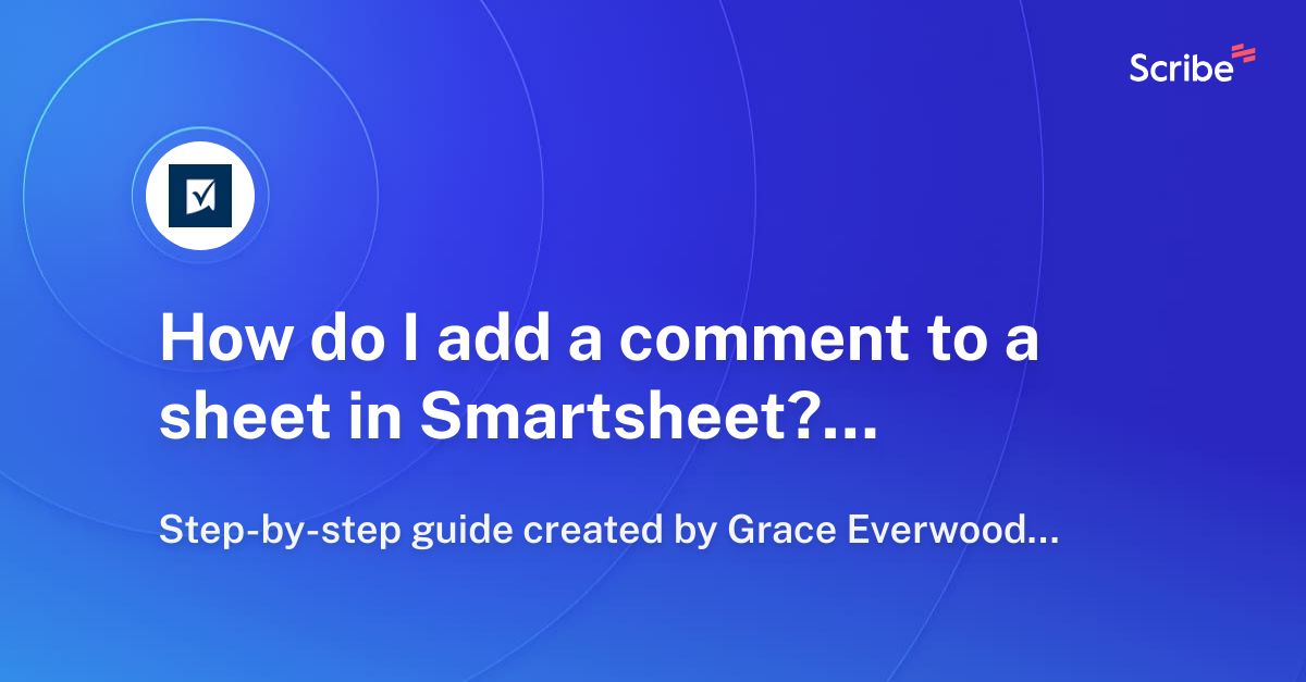 how-do-i-add-a-comment-to-a-sheet-in-smartsheet-scribe