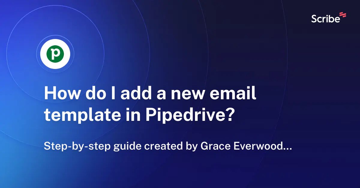 how-do-i-add-a-new-email-template-in-pipedrive-scribe