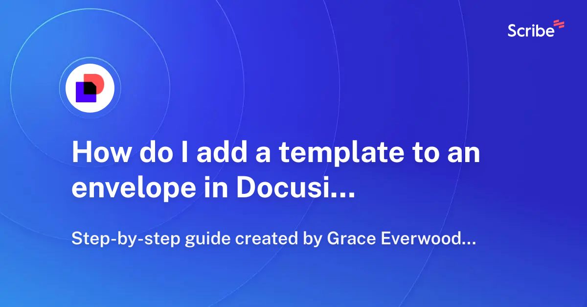 how-do-i-add-a-template-to-an-envelope-in-docusign-scribe