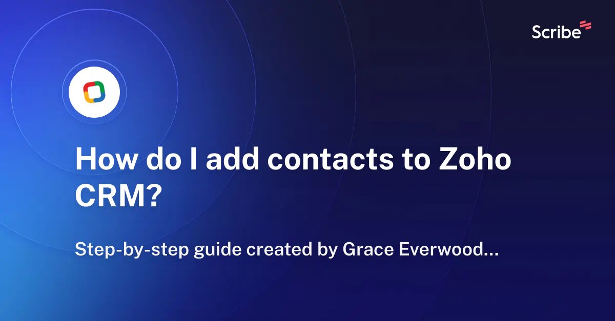 how-do-i-add-contacts-to-zoho-crm-scribe