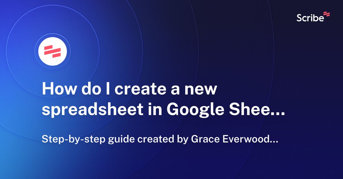 how-do-i-create-a-new-spreadsheet-in-google-sheets-scribe