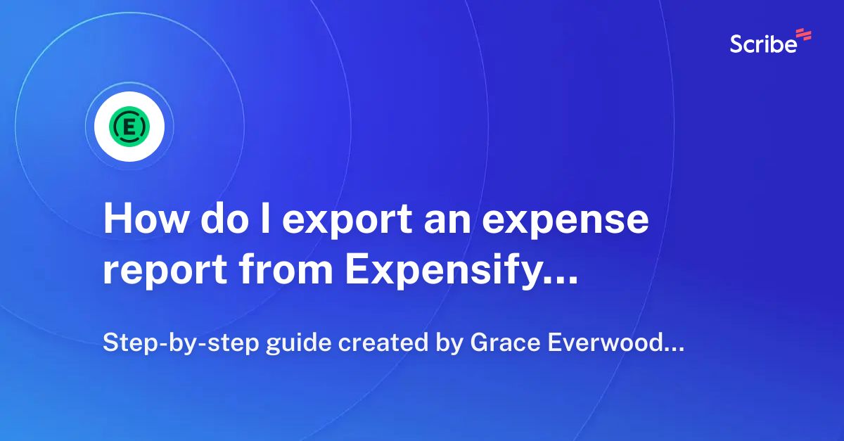 how-do-i-export-an-expense-report-from-expensify-scribe