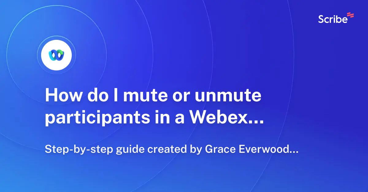 How do I mute or unmute participants in a ex meeting? Scribe