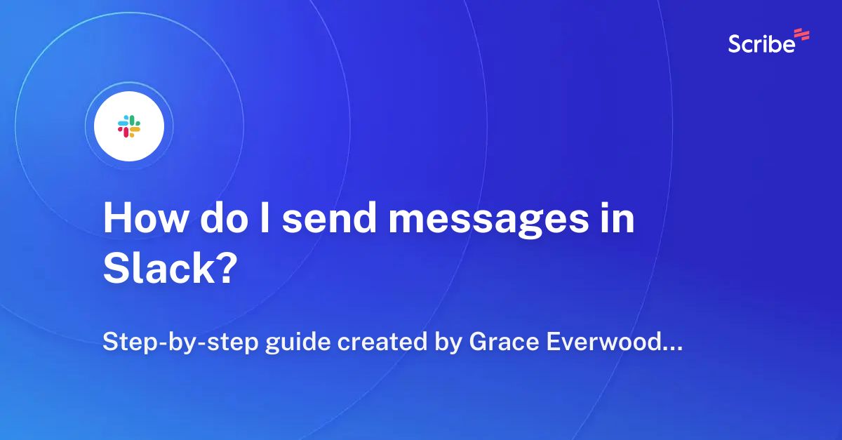 how-do-i-send-messages-in-slack-scribe