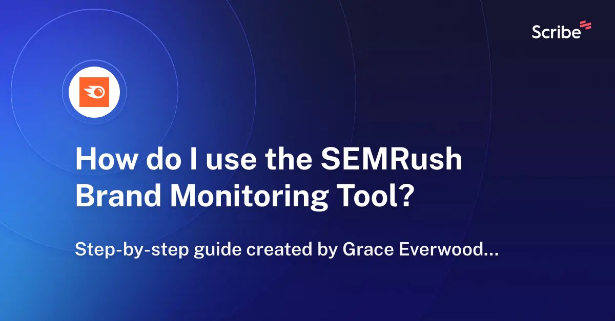 En team Grafiek sympathie How do I use the SEMRush Brand Monitoring Tool? | Scribe