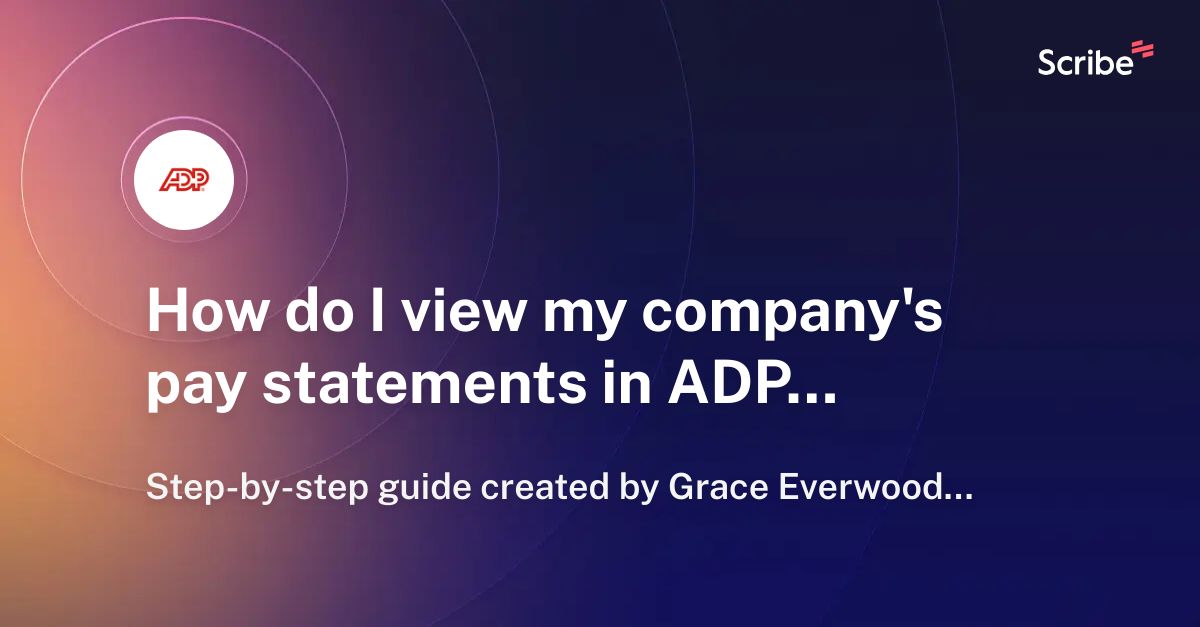 how-do-i-view-my-company-s-pay-statements-in-adp-scribe