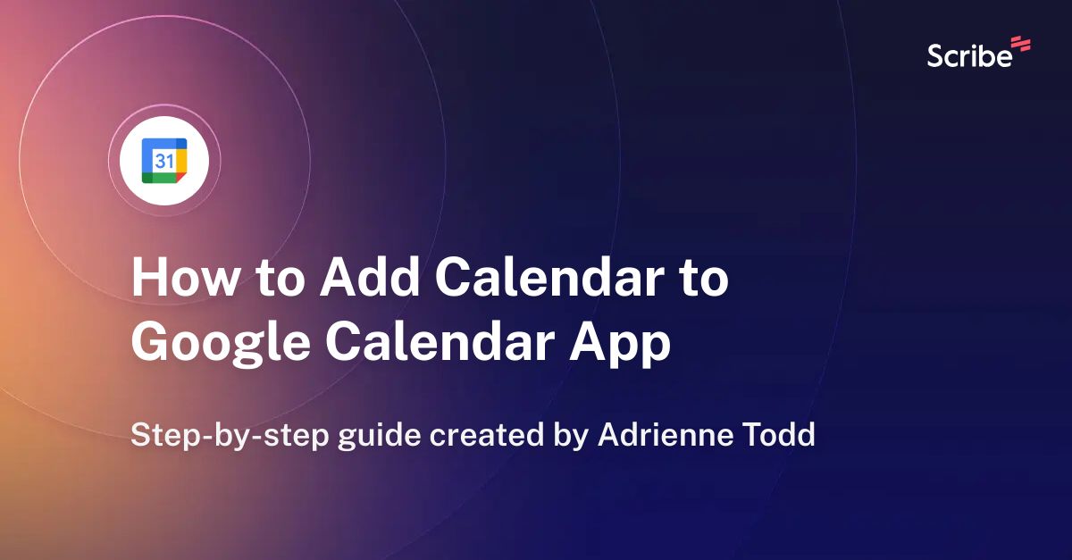 How to Add Calendar to Google Calendar App Scribe