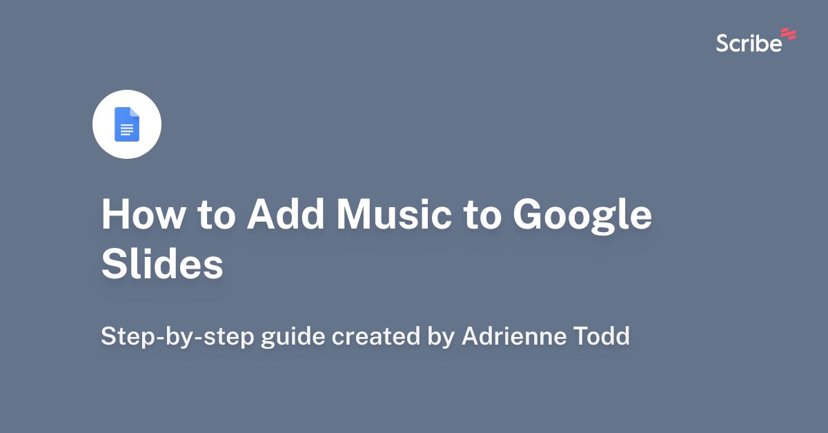 how-to-add-music-to-google-slides-scribe