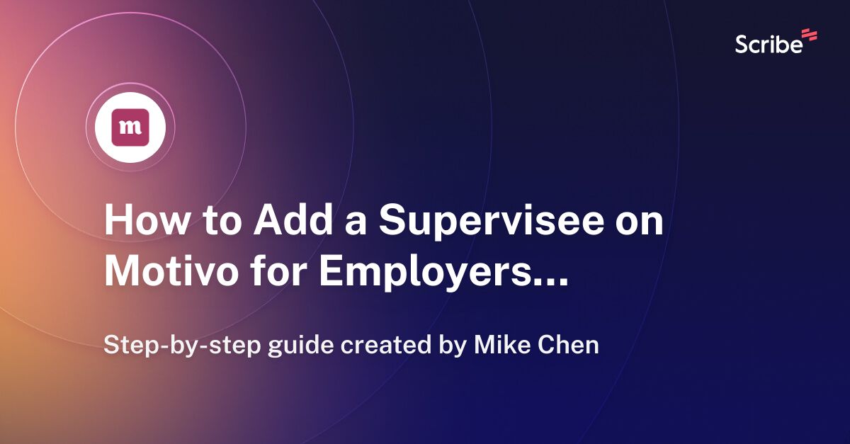 how-to-add-a-supervisee-on-motivo-for-employers-platform-scribe