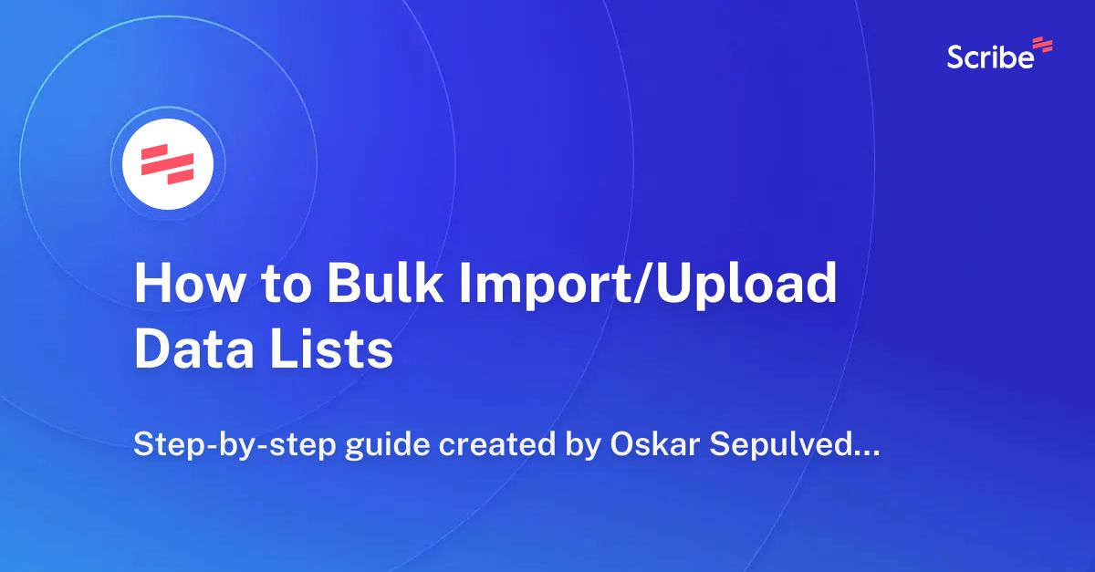 how-to-bulk-import-upload-data-lists-scribe