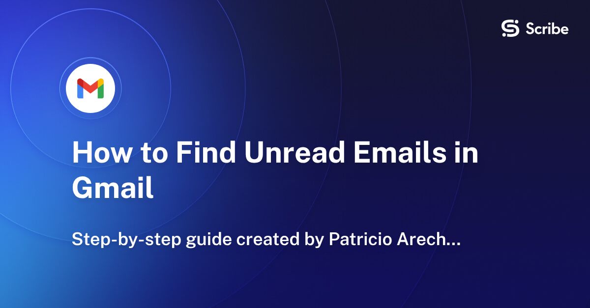 How to Find Unread Emails in Gmail | Scribe