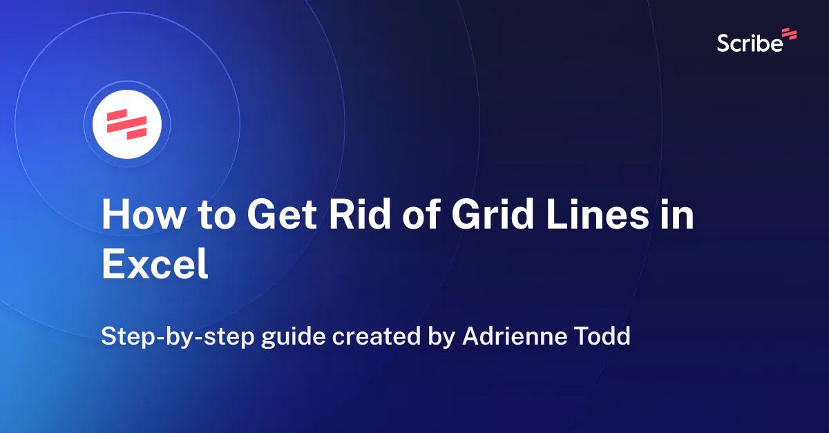 how-to-get-rid-of-grid-lines-in-excel-scribe