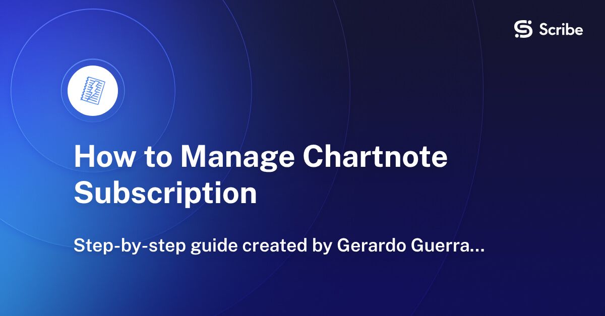 How to Manage Chartnote Subscription | Scribe