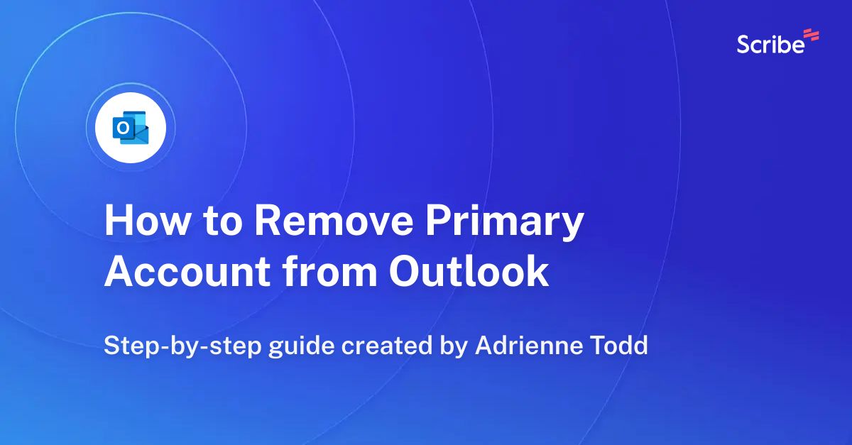 How To Remove Primary Account From Outlook | Scribe