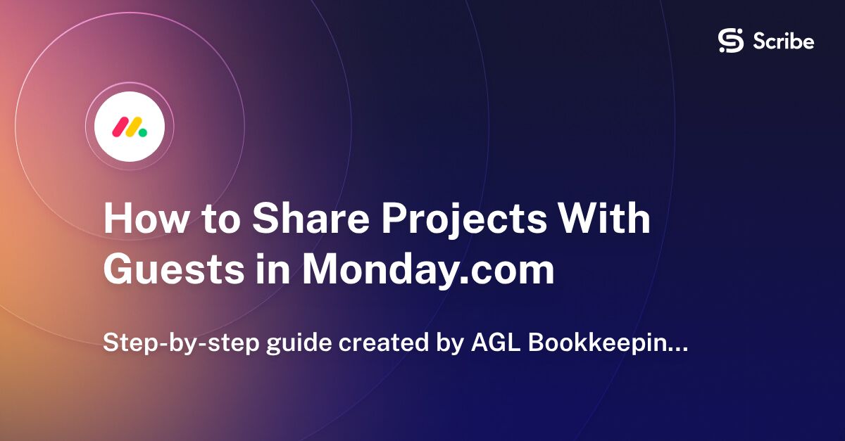 How to Share Projects With Guests in Monday.com | Scribe