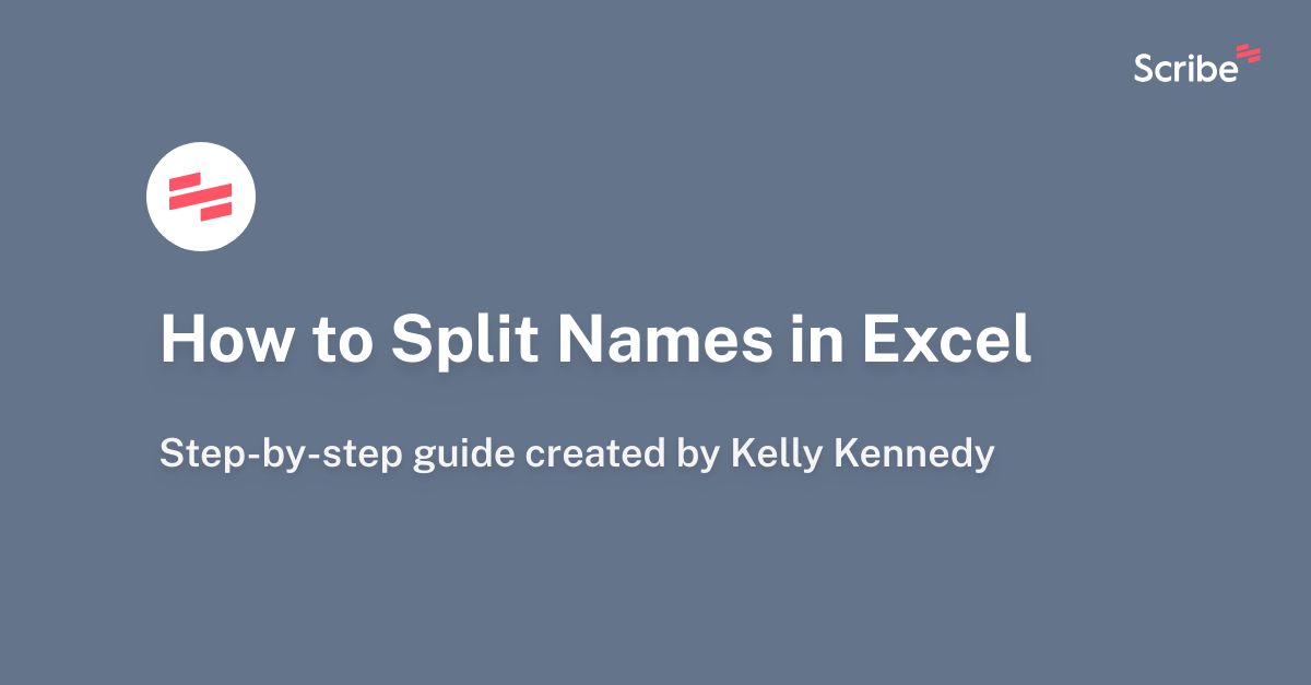 how-to-split-names-in-excel-scribe