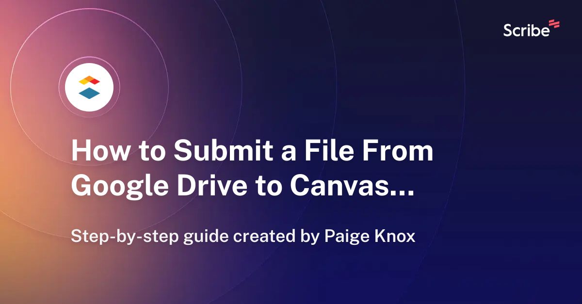 how-to-submit-a-file-from-google-drive-to-canvas-scribe