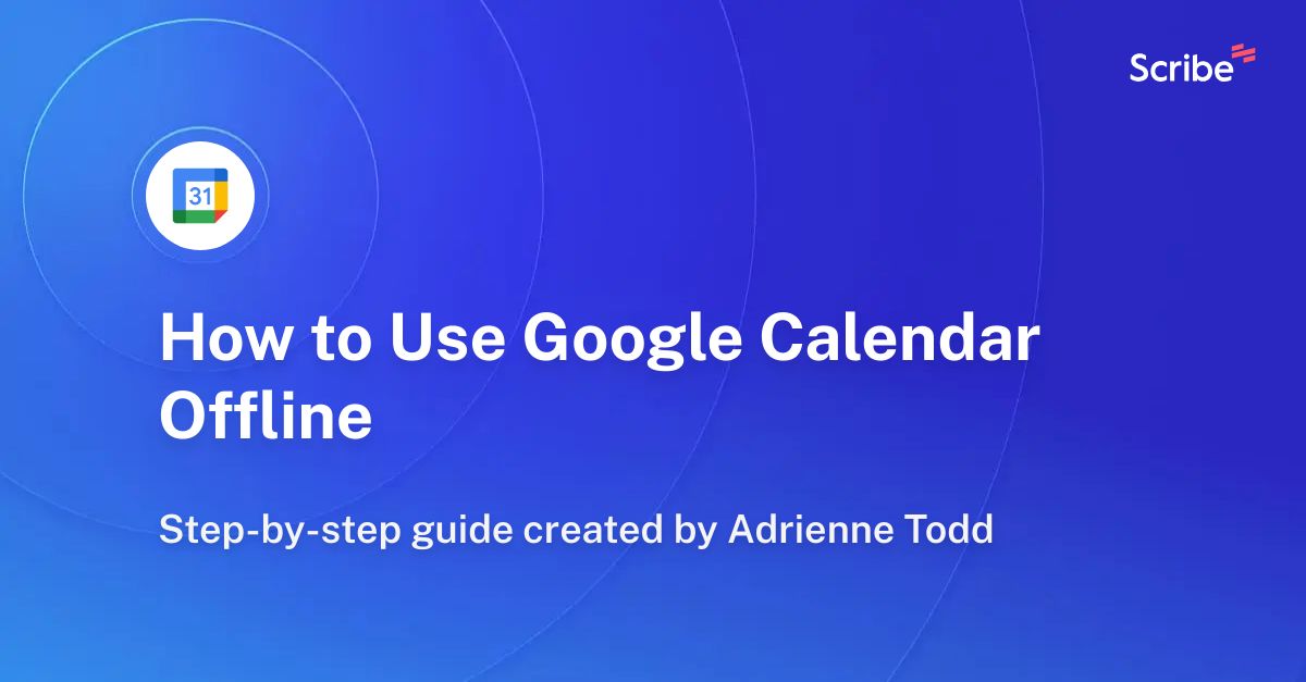 How to Use Google Calendar Offline Scribe