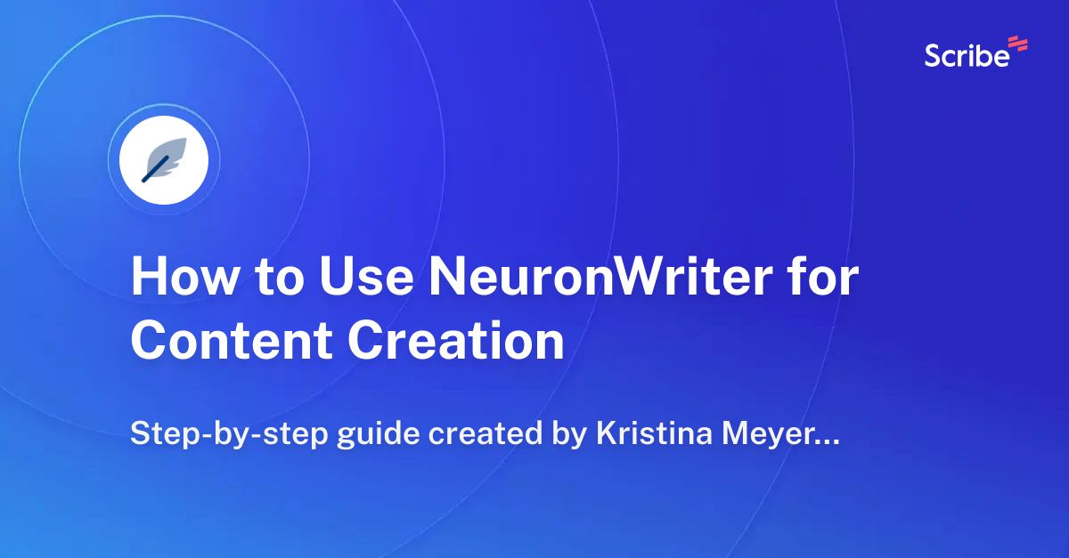 How to Use NeuronWriter for Content Creation | Scribe