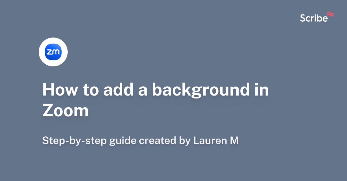 How to add a background in Zoom | Scribe