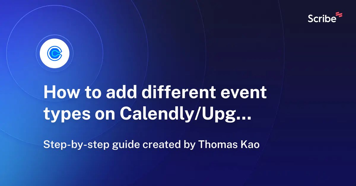 How to add different event types on Calendly/Upgrade Calendly Scribe