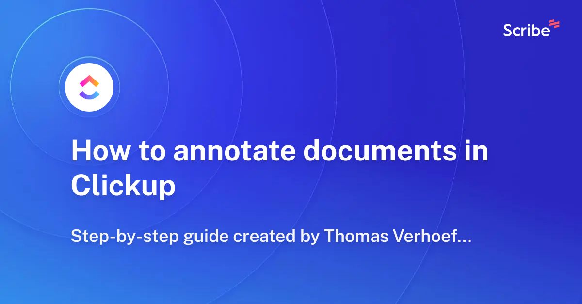 How to annotate documents in Clickup | Scribe