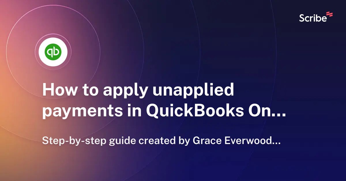 how-to-apply-unapplied-payments-in-quickbooks-online-scribe