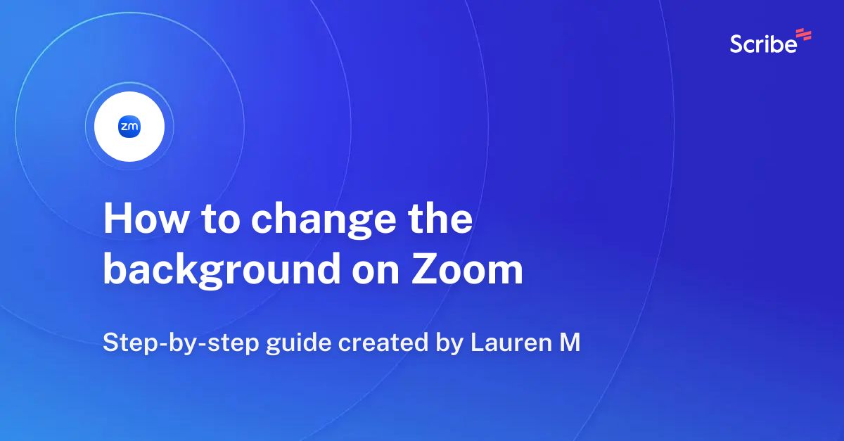 How to change the background on Zoom | Scribe