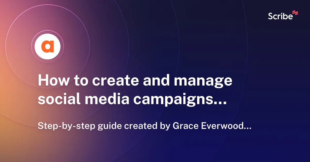 How To Create And Manage Social Media Campaigns On Agorapulse? | Scribe